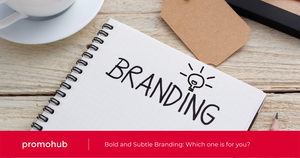 Bold and Subtle Branding: Which one is for you?
