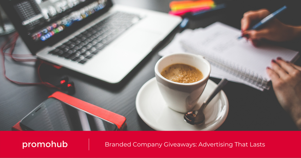Branded Company Giveaways: Advertising That Lasts