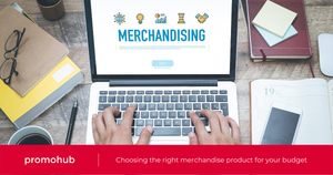How to choose the right merchandise product for your business | promohub